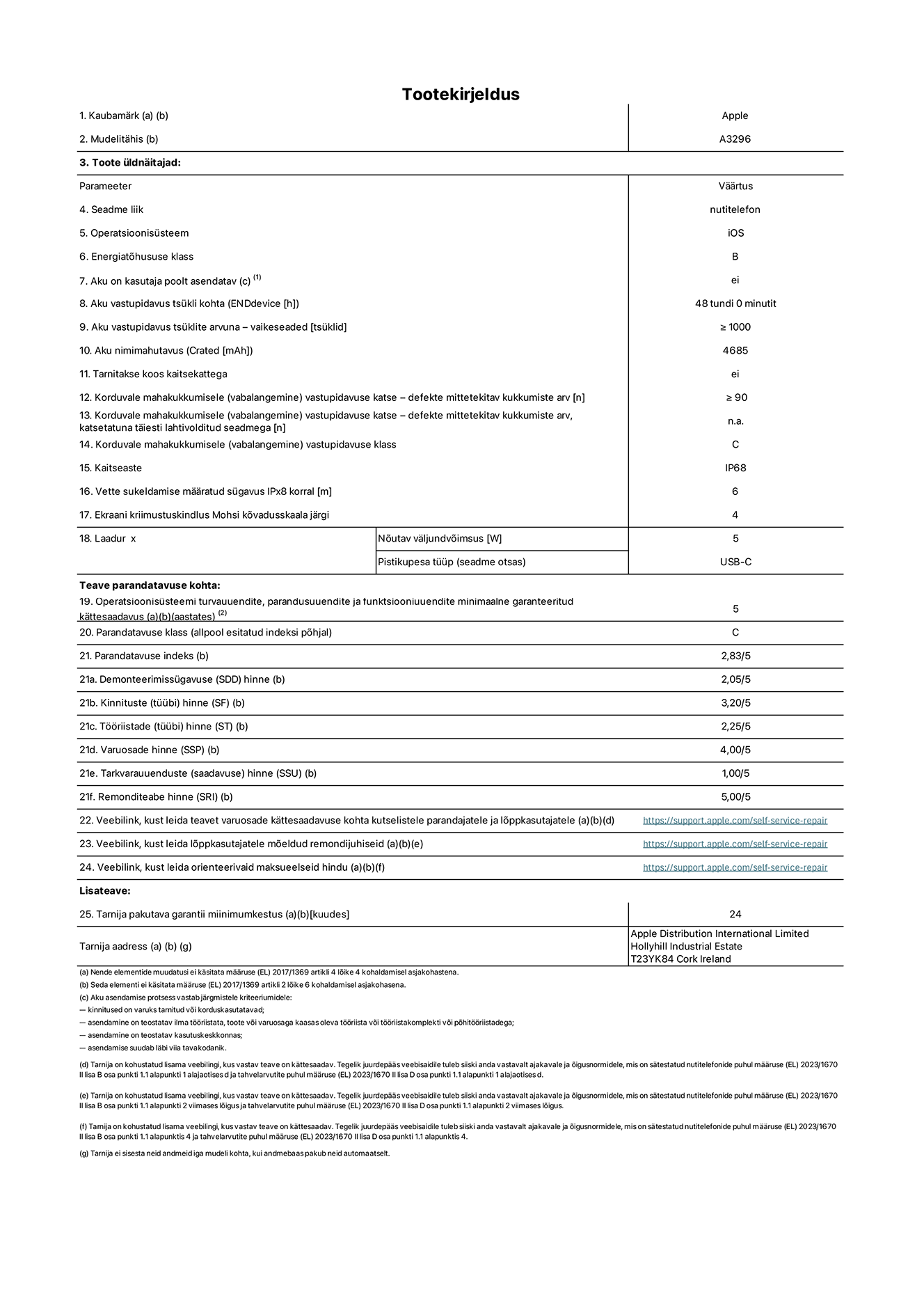 Toote iPhone 16 Pro Max, mudeli A3296 infoleht. Tarnija on Apple Distribution International Limited, Hollyhill Industrial Estate. Cork, Ireland T23 YK84. Seadme tüüp: nutitelefon. Operatsioonisüsteem: iOS. Energiatõhususklass: B. Aku vahetatav kasutajale: ei. Aku vastupidavus tsükli kohta: 48 tundi. Aku kestvustsüklid – vaikesätted: suurem või võrdne 1000-ga. Akumaht: 4685mAh. Tarnitakse kaitsekattega: ei. Korduv vabalangemise usaldusväärsustest – kukub ilma defektita: ≥ 90. Korduv vabalangemise usaldusväärsustest – kukub ilma defektita täielikult väljaulatatuna: pole kohaldatav. Korduv vabalangemise usaldusväärsusklass: C. Tolmu- ja veekindluse kaitse hinnang: IP68. Määratud iPx8 sukeldumissügavus: 6 meetrit. Ekraani kriimustuskindlus Mohsi kõvaduse skaalal: 4. Laadija nõutav väljundvõimsus: 5W. Laadija tüüp (seadmel): USB-C. Opsüsteemi turva-, korrektiiv- ja funktsionaalsusvärskenduste minimaalne tagatud saadavus: 5 aastat. Parandatavusklass: C. Parandatavusindeks: 2,83/5. Lahtivõtmise sügavuse (SDD) hinne: 2,05/5. Kinnitusdetailide hinne: 3,20/5. Tööriistade hinne: 1,00/5. Varuosade hinne: 4,00/5. Tarkvaravärskenduste hinne: 1,00/5. Parandusteabe hinne: 5,00/5. Teave varuosade kättesaadavuse kohta professionaalsetele parandajatele ja lõppkasutajatele: https://ancillary-proxy.atarimworker.io?url=https%3A%2F%2Fsupport.apple.com%2Fself-service-repair. Parandusjuhised lõppkasutajatele: https://ancillary-proxy.atarimworker.io?url=https%3A%2F%2Fsupport.apple.com%2Fself-service-repair. Soovituslikud maksueelsed hinnad: https://ancillary-proxy.atarimworker.io?url=https%3A%2F%2Fsupport.apple.com%2Fself-service-repair. 24-kuune üldgarantii.