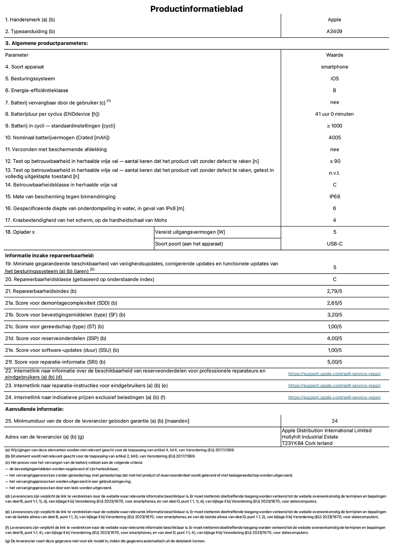 Productinformatieblad voor iPhone 16e, model A3409. Verstrekt door Apple Distribution International Limited, Hollyhill Industrial Estate. Cork, Ierland T23 YK84. Type device: smartphone. Besturingssysteem: iOS. Energie-efficiëntieklasse: B. Batterij door de gebruiker te vervangen: nee. Batterijduur per cyclus: 41 uur. Batterijduur in cycli, standaardinstellingen: groter dan of gelijk aan 1000. Nominale batterijcapaciteit: 4005 mAh. Geleverd met beschermhoes: nee. Herhaalde betrouwbaarheidstest voor vrije val, valt zonder defect: groter dan of gelijk aan 90. Herhaalde betrouwbaarheidstest voor vrije val, valpartijen zonder defect getest in volledig verlengde staat: niet van toepassing. Herhaalde vrije val betrouwbaarheidsklasse: C. Beschermingsklasse: IP68. Gespecificeerde dompeldiepte in water, in geval van iPx8: 6 meter. Krasbestendigheid van het scherm op de hardheidsschaal van Mohs: 4. Uitgangsvermogen vereist voor oplader: 5 watt. Type opladeraansluiting (aan het uiteinde van het apparaat): USB-C. Minimale gegarandeerde beschikbaarheid van beveiligingsupdates van het besturingssysteem, corrigerende updates en functionaliteitsupdates: 5 jaar. Herstelbaarheidsklasse: C. Herstelbaarheidsindex: 2,79/5. Score demontagediepte (SDD): 2,65/5. Score sluitingen: 3,20/5. Gereedschapsscore: 1,00/5. Reservedeelscore: 4,00/5. Score software-updates: 1,00/5. Score reparatiegegevens: 5,00/5. Weblink naar informatie over de beschikbaarheid van reserveonderdelen voor professionele reparaties en eindgebruikers: https://ancillary-proxy.atarimworker.io?url=https%3A%2F%2Fsupport.apple.com%2Fself-service-repair. Weblink voor reparatie-instructies voor eindgebruikers: https://ancillary-proxy.atarimworker.io?url=https%3A%2F%2Fsupport.apple.com%2Fself-service-repair. Weblink naar indicatieve prijzen vóór belasting: https://ancillary-proxy.atarimworker.io?url=https%3A%2F%2Fsupport.apple.com%2Fself-service-repair. Inclusief 24 maanden algemene garantie.