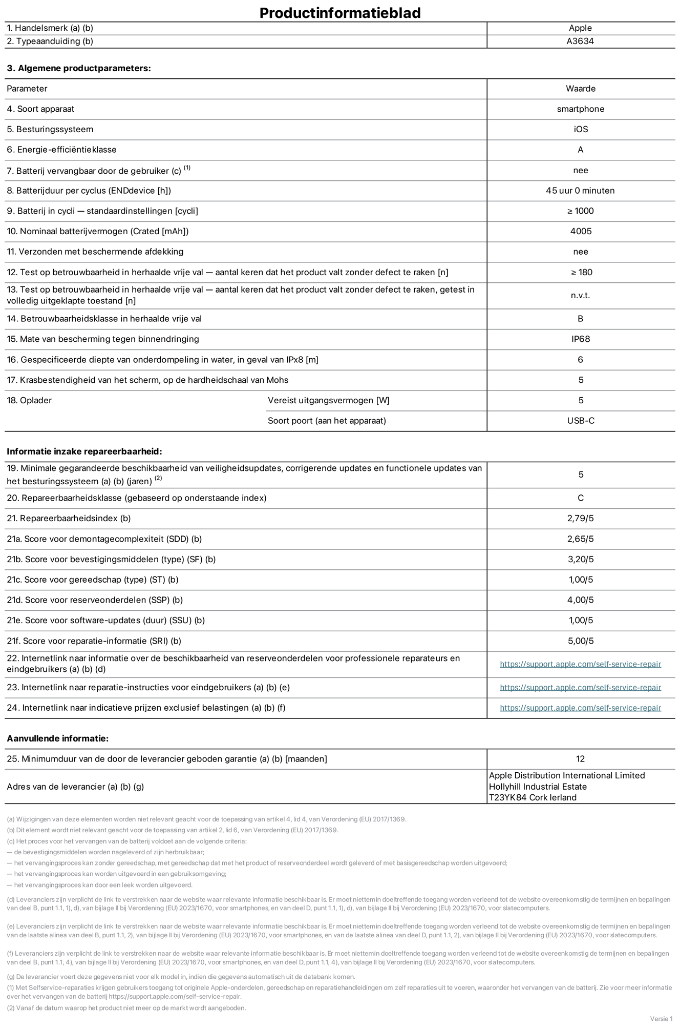 Produktdatablad for iPhone17e (modellA3634) vises. Levert av Apple Distribution International Limited, Hollyhill Industrial Estate. Cork, Irland, T23 YK84. Enhetstype: smarttelefon. Operativsystem: iOS. Energieffektivitetsklasse: A. Batteriet kan byttes av brukeren: nei. Batteritid per ladesyklus: 45timer. Batterilevetid i antall ladesykluser med standardinnstillinger: større enn eller lik1000. Nominell batterikapasitet: 4005mAh Leveres med beskyttelsesdeksel: nei. Holdbarhetstest ved gjentatte fall – antall fall uten feil: større enn eller lik 180. Holdbarhetstest ved gjentatte fall – antall fall uten feil i helt utfoldet tilstand: ikke relevant. Holdbarhetsklasse ved gjentatte fall: B. Kapslingsgrad: IP68. Angitt nedsenkingsdybde i vann ved IPx8: 6meter. Skjermens ripefasthet på Mohs skala: 5. Krav til laderens utgangseffekt: 5watt. Laderens stikkontakt (på enhetssiden): USB-C. Minstegaranti for tilgang på sikkerhetsoppdateringer, feilrettinger og funksjonsoppdateringer til operativsystemet: 5år. Reparerbarhetsklasse:C. Reparerbarhetsindeks:2,79/5. Demontering: 2,65/5. Festeanordninger: 3,20/5. Verktøy: 1,00/5. Reservedeler: 4,00/5. Programvareoppdateringer: 1,00/5. Informasjon om reparasjon: 5,00/5. Lenke til informasjon om tilgjengelighet for reservedeler for profesjonelle reparatører og sluttbrukere: https://ancillary-proxy.atarimworker.io?url=https%3A%2F%2Fsupport.apple.com%2Fself-service-repair. Lenke til reparasjonsveiledning for sluttbrukere: https://ancillary-proxy.atarimworker.io?url=https%3A%2F%2Fsupport.apple.com%2Fself-service-repair. Lenke til veiledende priser ekskl. mva: https://ancillary-proxy.atarimworker.io?url=https%3A%2F%2Fsupport.apple.com%2Fself-service-repair. Produktet omfattes av en 12-måneders generell garanti.