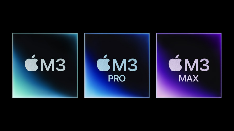 M3, M3 Pro ve M3 Max çipler.