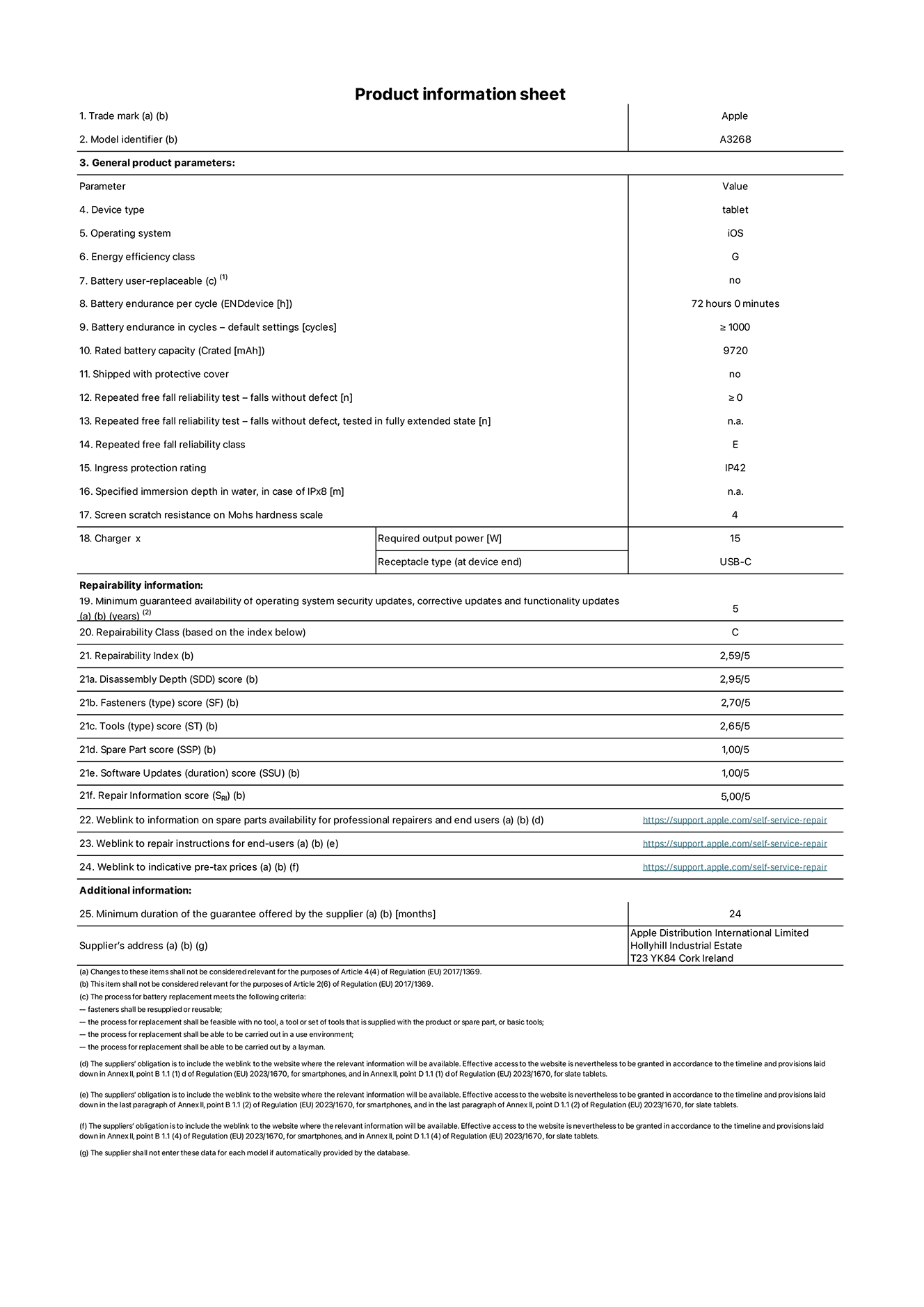 Product information sheet for 13-inch iPad Air Wi-Fi. Model A3268. Supplied by Apple UK Ltd, 100 New Bridge Street, London EC4V 6JA. Device type: tablet. Operating system: iOS. Energy efficiency class for Standard Dynamic Range: G. Battery endurance 72 hours. Battery endurance in cycles: ≥ 1000. Rated battery capcity: 9720 mAh. Repeated free fall reliability test - falls without defect: ≥ 0. Repeated free fall reliability class: E. Ingress protection: IP42. Screen scratch resistance on Mohs hardness scale: 4. Charger required output power 15 W. Charger receptacle type: USB-C. Minimum guaranteed availability of operating system security updates, corrective updates and functionality updates: 5 years. Repairability Class: C. Repairbility Index: 2,59/5. Disassembly Depth score: 2,95/5. Fasteners (type) score: 2,70/5. Tools score: 2,65/5. Spare Part score: 1,00/5. Software Updates score: 1,00/5. Software Updates score: 1,00/5. Repair information score: 5,00/5. Weblink to information on spare parts availability for professional repairers and end users: https://ancillary-proxy.atarimworker.io?url=https%3A%2F%2Fsupport.apple.com%2Fself-service-repair. Weblink to repair instructions for end-users: https://ancillary-proxy.atarimworker.io?url=https%3A%2F%2Fsupport.apple.com%2Fself-service-repair. Weblink to indicative pre-tax prices: https://ancillary-proxy.atarimworker.io?url=https%3A%2F%2Fsupport.apple.com%2Fself-service-repair. 24-month general guarantee offered.