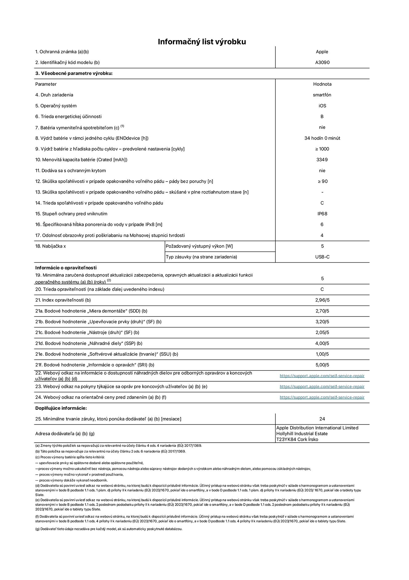 Informačný list produktu k iPhonu 15, model A3090. Dodala spoločnosť Apple Distribution International Limited, Hollyhill Industrial Estate. Cork, Írsko T23 YK84. Druh zariadenia: smartfón. Operačný systém: iOS. Trieda energetickej účinnosti: B. Batéria vymeniteľná spotrebiteľom: nie. Výdrž batérie v rámci jedného cyklu: 34 hodín. Výdrž batérie z hľadiska počtu cyklov – predvolené nastavenia: ≥ 1 000. Menovitá kapacita batérie: 3 349 mAh. Dodáva sa s ochranným krytom: nie. Skúška spoľahlivosti v prípade opakovaného voľného pádu – pády bez poruchy: ≥ 90. Skúška spoľahlivosti v prípade opakovaného voľného pádu – pády bez poruchy, skúšané v plne roztiahnutom stave: nevzťahuje sa. Trieda spoľahlivosti v prípade opakovaného voľného pádu: C. Stupeň ochrany pred vniknutím: IP68. Špecifikovaná hĺbka ponorenia do vody v prípade IPx8: 6. Odolnosť obrazovky proti poškriabaniu na Mohsovej stupnici tvrdosti: 4. Požadovaný výstupný výkon nabíjačky: 5 W. Typ zásuvky nabíjačky (na strane zariadenia): USB-C. Minimálna zaručená dostupnosť aktualizácií zabezpečenia, opravných aktualizácií a aktualizácií funkcií operačného systému: 5 rokov. Trieda opraviteľnosti: C. Index opraviteľnosti: 2,96/5. Bodové hodnotenie „Miera demontáže“ (SDD): 2,70/5. Bodové hodnotenie „Upevňovacie pryky“: 3,20/5. Bodové hodnotenie „Nástroje“: 2,05/5. Bodové hodnotenie „Náhradné diely“: 4,00/5. Bodové hodnotenie „Softvérové aktualizácie“: 1,00/5. Bodové hodnotenie „Informácie o opravách“: 5,00/5. Webový odkaz na informácie o dostupnosti náhradných dielov pre odborných opravárov a koncových užívateľov: https://ancillary-proxy.atarimworker.io?url=https%3A%2F%2Fsupport.apple.com%2Fself-service-repair. Webový odkaz na pokyny týkajúce sa opráv pre koncových užívateľov: https://ancillary-proxy.atarimworker.io?url=https%3A%2F%2Fsupport.apple.com%2Fself-service-repair. Webový odkaz na orientačné ceny pred zdanením: https://ancillary-proxy.atarimworker.io?url=https%3A%2F%2Fsupport.apple.com%2Fself-service-repair. Ponúkame 24-mesačnú všeobecnú záruku.