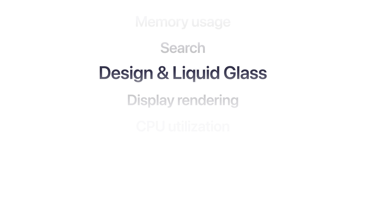 A list of features including: memory usage, search, Design & Liquid Glass, display rendering, and CPU utilization
